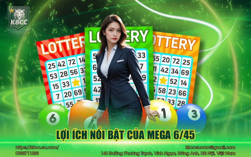 Mega 6/45 K8CC - Bí quyết chinh phục kho Jackpot hấp dẫn 3 Lợi ích nổi bật của Mega 6/45