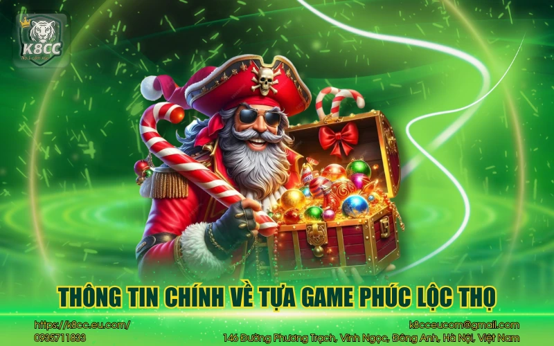 Phúc Lộc Thọ - Slot game đậm chất Á Đông tại nhà cái K8CC 2 Thông tin chính về tựa game Phúc Lộc Thọ