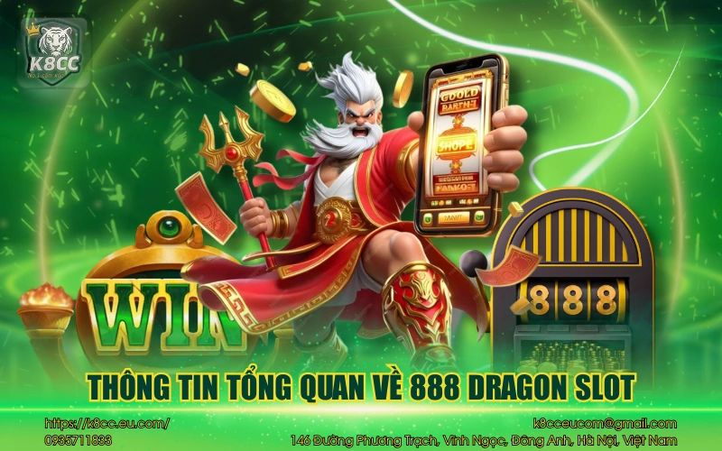 888 Dragon Slot K8CC - Tựa game slot cổ điển gây sốt hiện nay 2 Thông tin tổng quan về 888 Dragon Slot